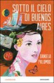 /album/book-crossing-di-luglio/a9788804622086-sotto-il-cielo-di-buenos-aires-copertina-2d-in-carosello-jpg/